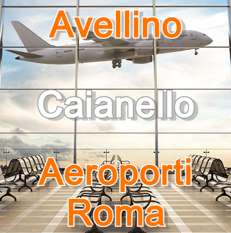 Avellino Caianello Aeroporti Roma